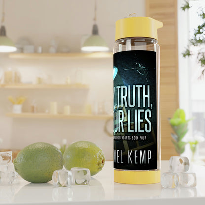 My Truth, Your Lies - Infuser Water Bottle