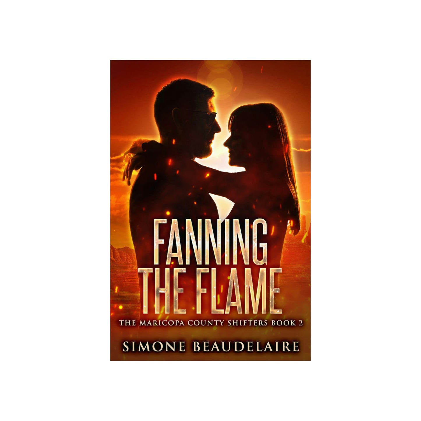 Fanning The Flame - Matte Poster