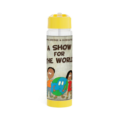 A Show For The World - Infuser Water Bottle