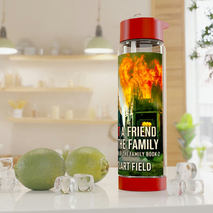 Not A Friend Of The Family - Infuser Water Bottle