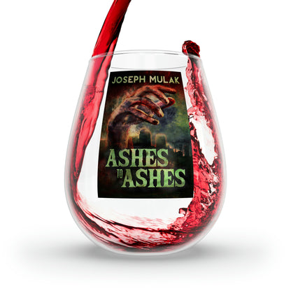 Ashes to Ashes - Stemless Wine Glass, 11.75oz