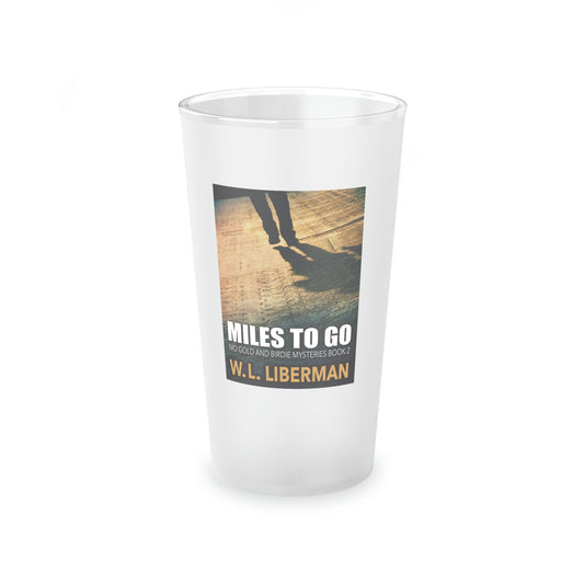 Miles To Go - Frosted Pint Glass