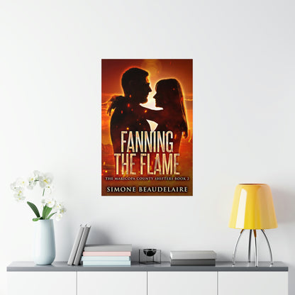 Fanning The Flame - Matte Poster