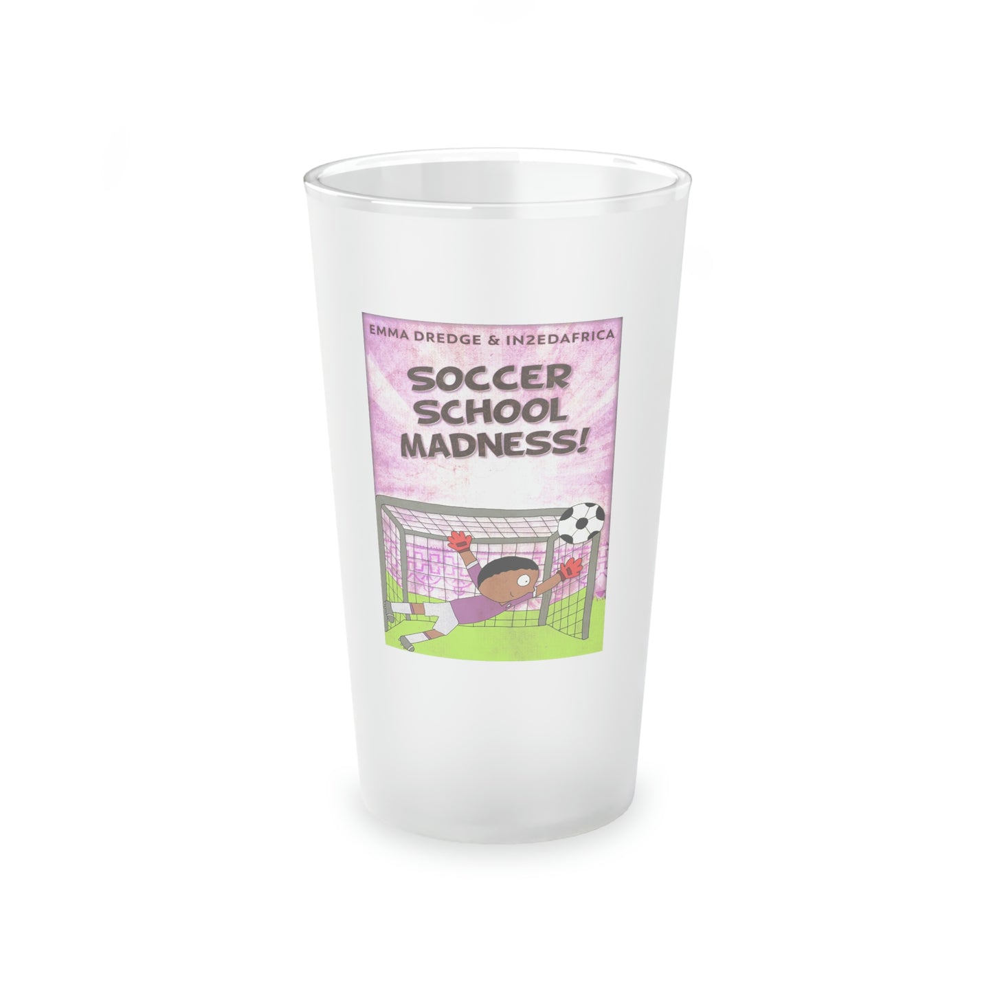 Soccer School Madness! - Frosted Pint Glass