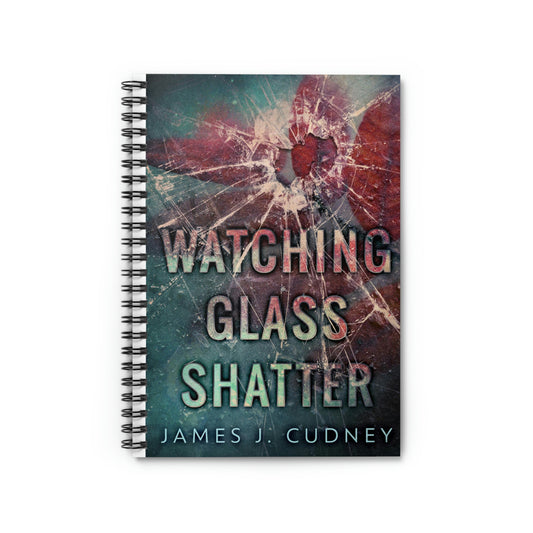 Watching Glass Shatter - Spiral Notebook