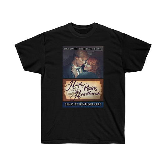 High Plains Heartbreak - Unisex T-Shirt