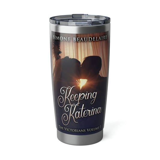 Keeping Katerina - 20 oz Tumbler