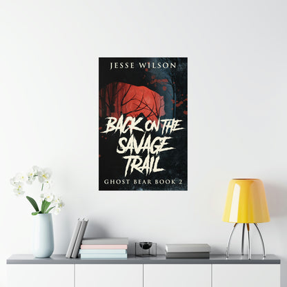 Back On The Savage Trail - Matte Poster