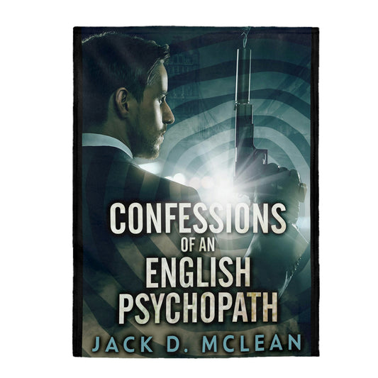 Confessions Of An English Psychopath - Velveteen Plush Blanket