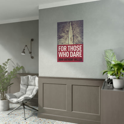 For Those Who Dare - Rolled Poster