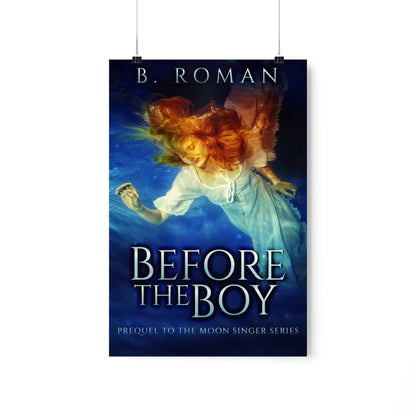 Before The Boy - Matte Poster