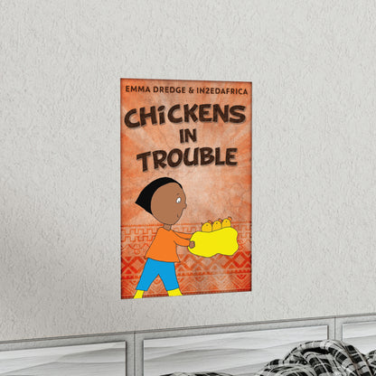 Chickens In Trouble - Matte Poster