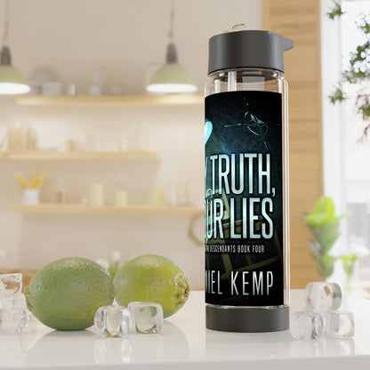 My Truth, Your Lies - Infuser Water Bottle