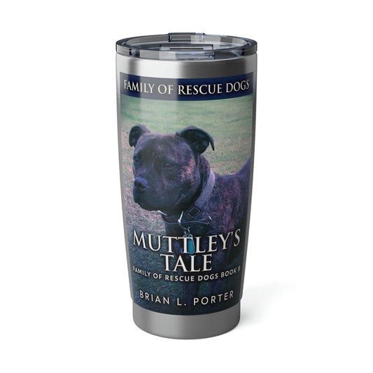 Muttley's Tale - 20 oz Tumbler