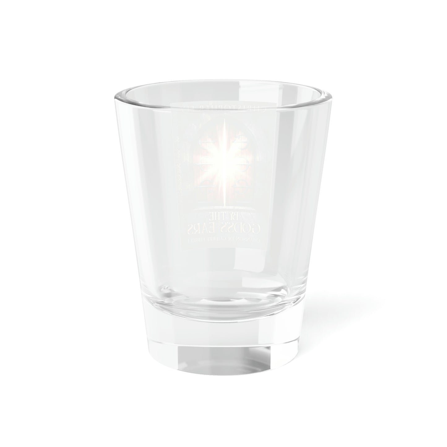 By The Gods's Ears - Shot Glass, 1.5oz