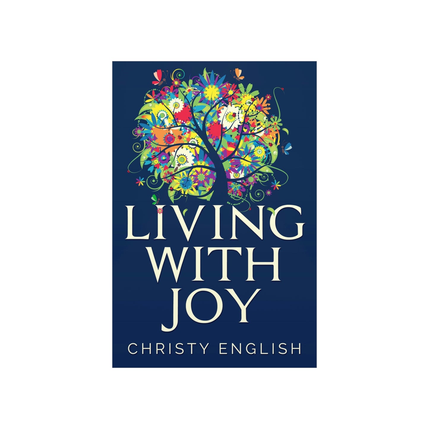 Living With Joy - Matte Poster