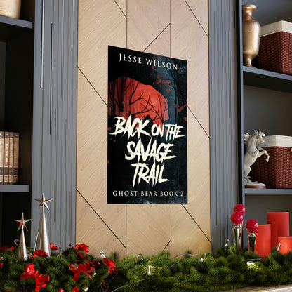 Back On The Savage Trail - Matte Poster