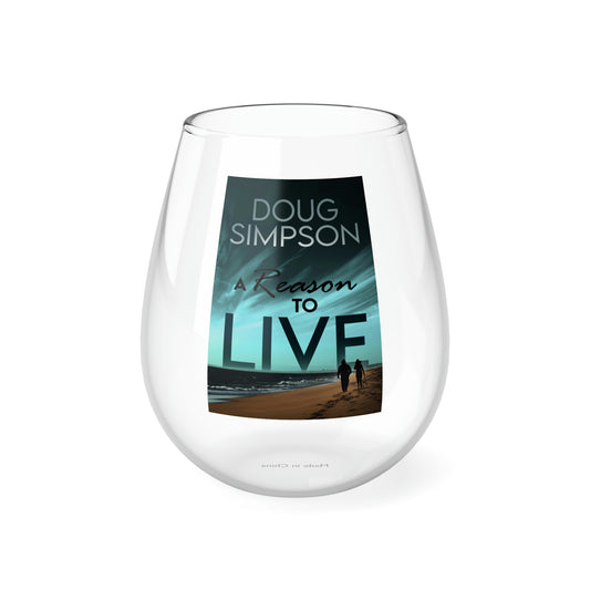 A Reason To Live - Stemless Wine Glass, 11.75oz