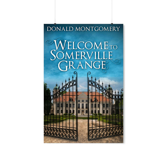 Welcome To Somerville Grange - Matte Poster