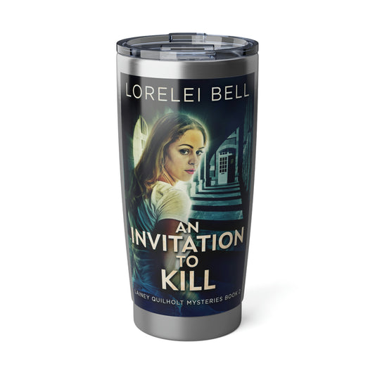 An Invitation To Kill - 20 oz Tumbler