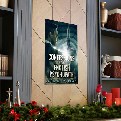 Confessions Of An English Psychopath - Matte Poster