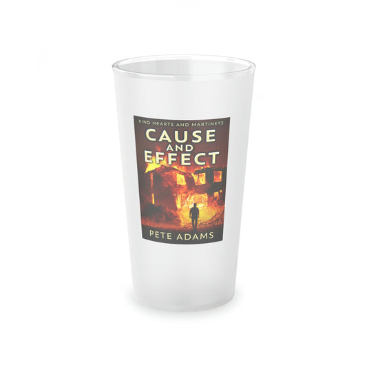 Cause And Effect - Frosted Pint Glass