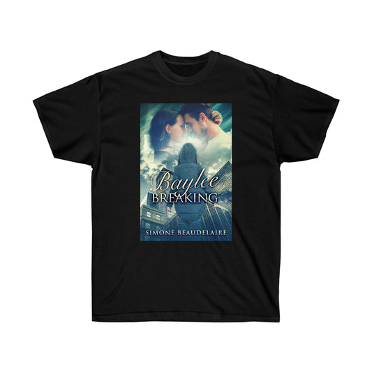 Baylee Breaking - Unisex T-Shirt