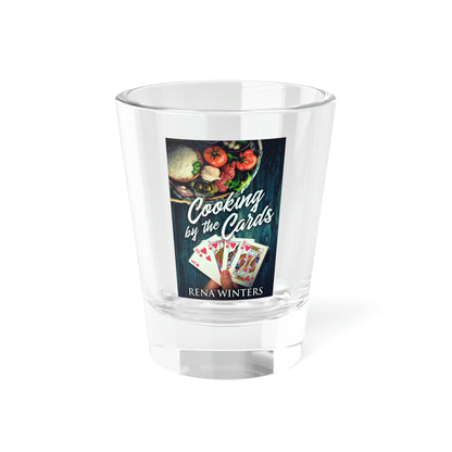 Cooking By The Cards - Shot Glass, 1.5oz