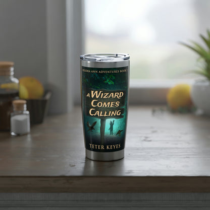 A Wizard Comes Calling - 20 oz Tumbler