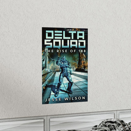 Delta Squad - The Rise Of 188 - Matte Poster