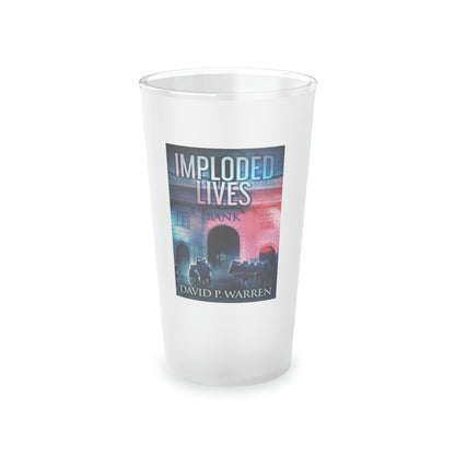 Imploded Lives - Frosted Pint Glass