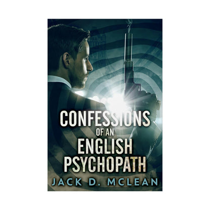 Confessions Of An English Psychopath - Rolled Poster