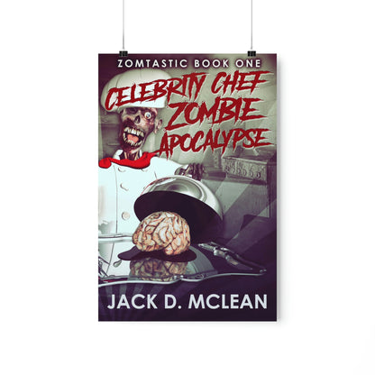 Celebrity Chef Zombie Apocalypse - Matte Poster