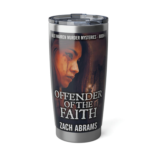 Offender Of The Faith - 20 oz Tumbler