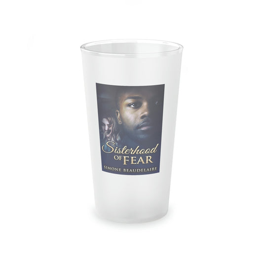 Sisterhood of Fear - Frosted Pint Glass