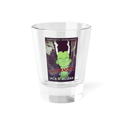 Thatchenstein - Shot Glass, 1.5oz