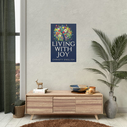 Living With Joy - Rolled Poster