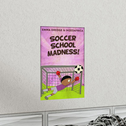 Soccer School Madness! - Matte Poster