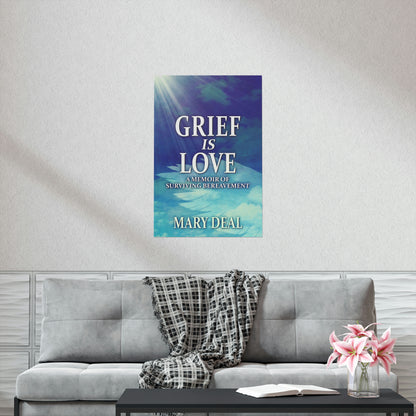 Grief is Love - Matte Poster