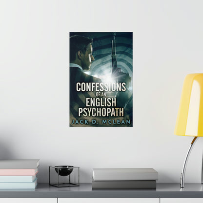 Confessions Of An English Psychopath - Matte Poster