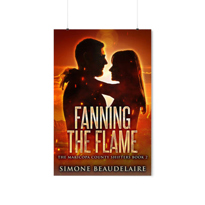 Fanning The Flame - Matte Poster