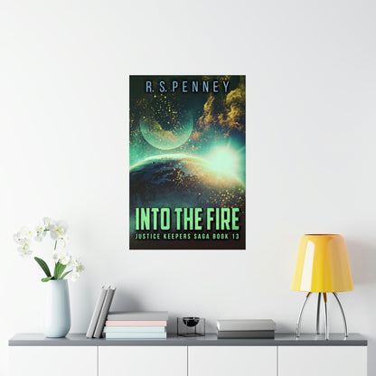 Into The Fire - Matte Poster