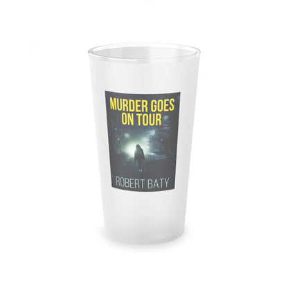 Murder Goes On Tour - Frosted Pint Glass