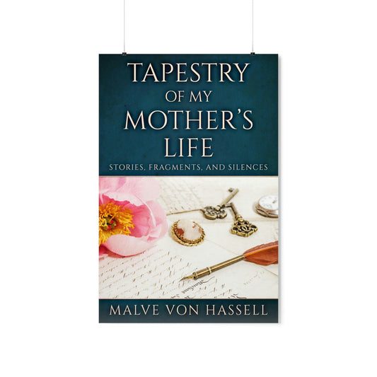 Tapestry Of My Mother???s Life - Matte Poster