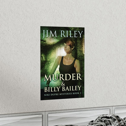 Murder & Billy Bailey - Matte Poster