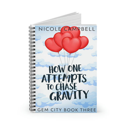 How One Attempts to Chase Gravity - Spiral Notebook