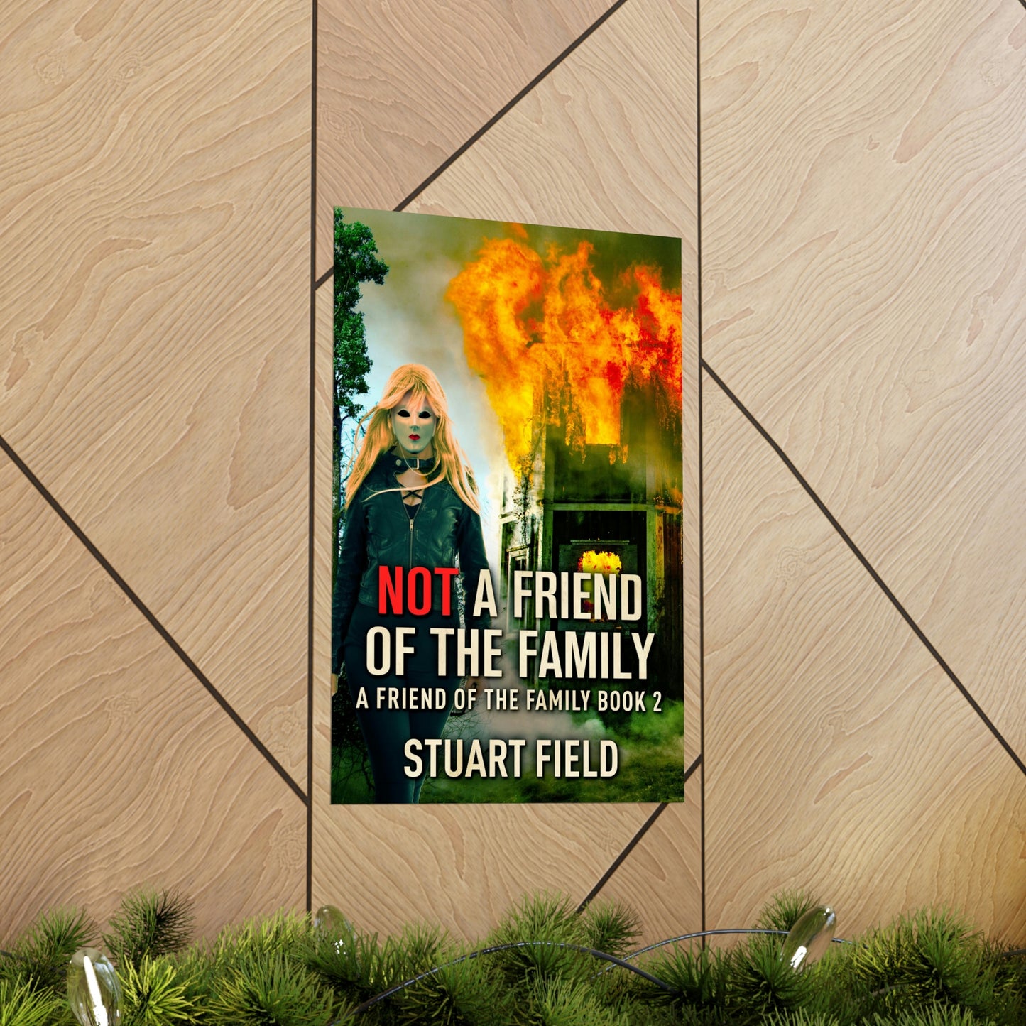 Not A Friend Of The Family - Matte Poster