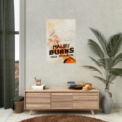 Malibu Burns - Rolled Poster