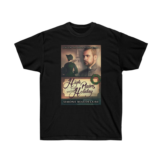 High Plains Holiday - Unisex T-Shirt