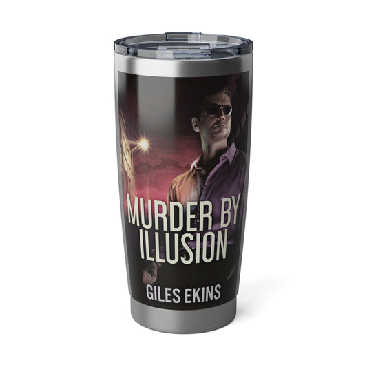 Murder By Illusion - 20 oz Tumbler